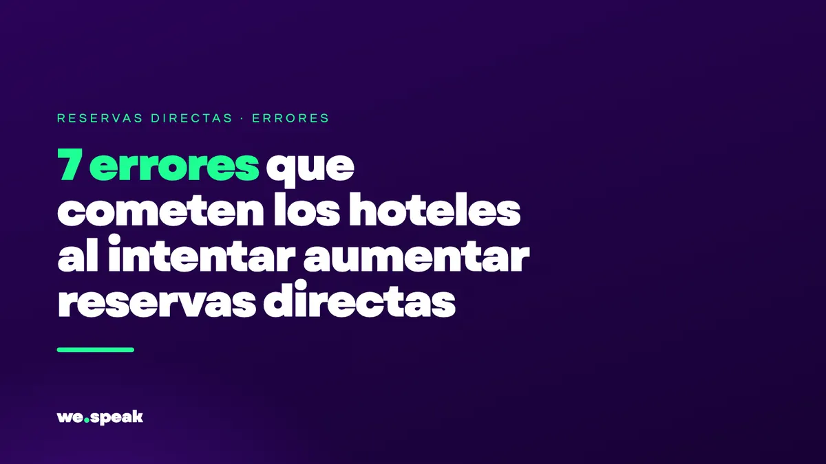 7 erros que os hotéis cometem ao tentar aumentar as reservas diretas