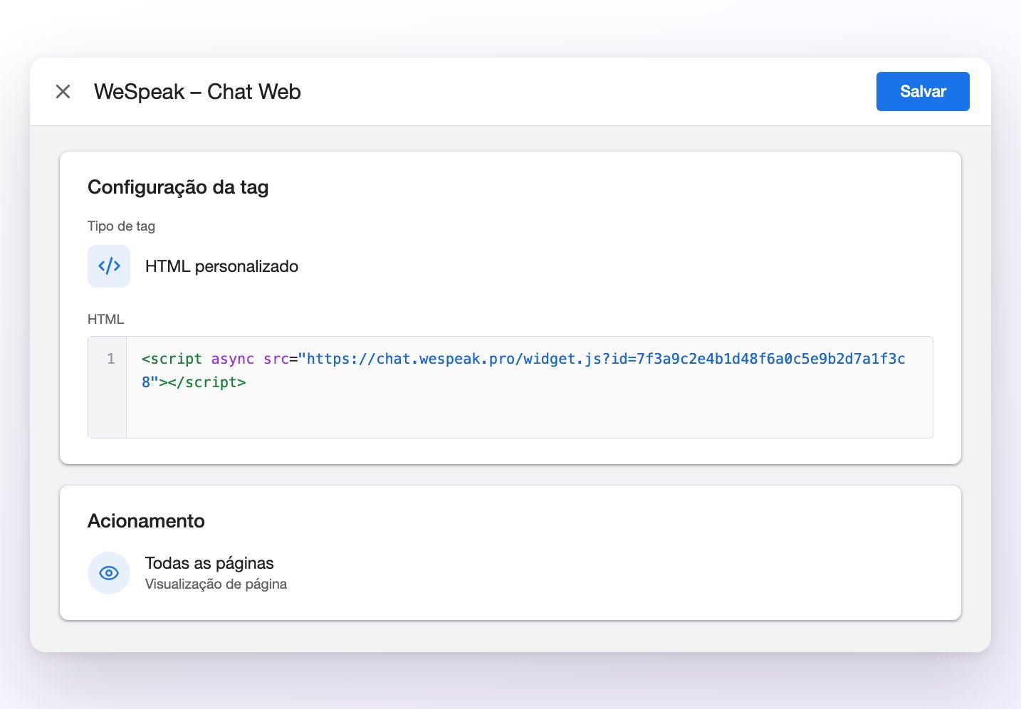 O editor de tags do Google Tag Manager com uma tag de HTML personalizado que contém o código do Chat Web e o acionamento em Todas as páginas