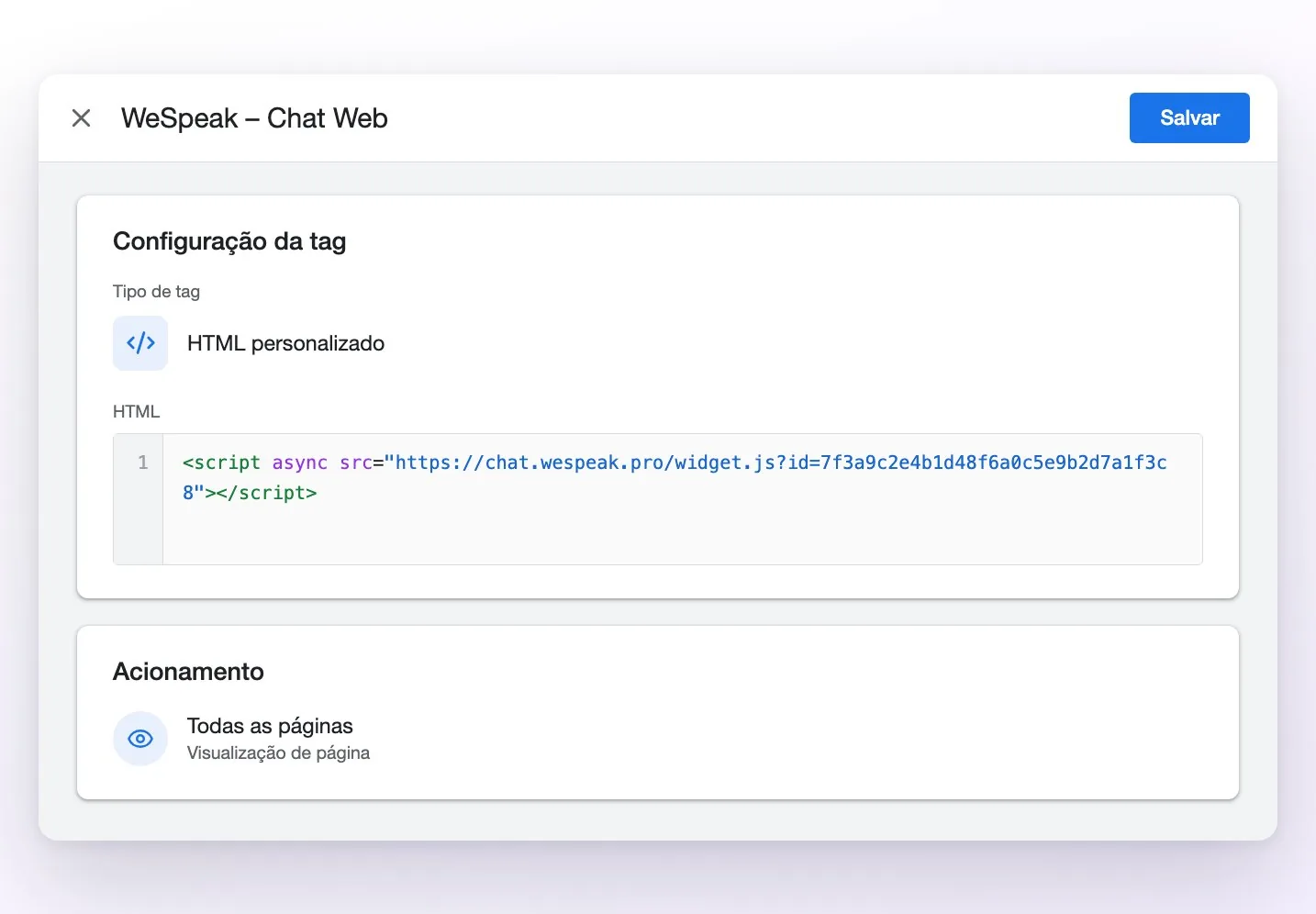 O editor de tags do Google Tag Manager com uma tag de HTML personalizado que contém o código do Chat Web e o acionamento em Todas as páginas